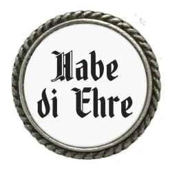 Gaudiknopf 'Habe di Ehre'-Anstecker "schlicht"